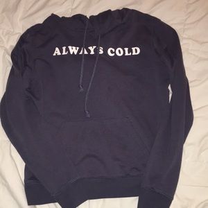 ALWAYS COLD HOODIE SIZE MEDIUM